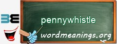 WordMeaning blackboard for pennywhistle